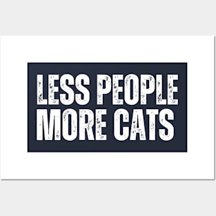 LESS PEOPLE.. MORE CATS! Posters and Art